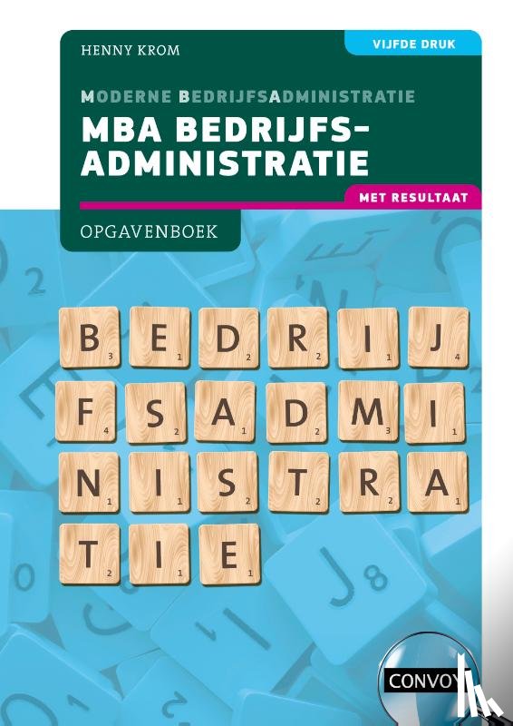 Krom, H.M.M. - MBA Bedrijfsadministratie met resultaat