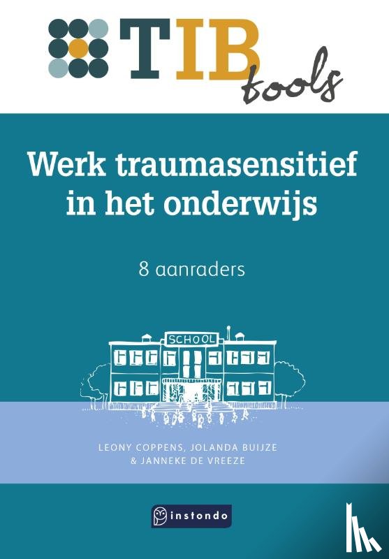 Coppens, Leony, Buijze, Jolanda, Vreeze-v.d. Valk, Janneke de - Werk traumasensitief in het onderwijs