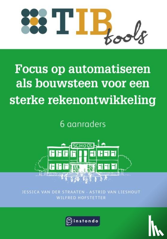 Straaten, Jessica van der, Lieshout, Astrid van, Hofstetter, Wilfred - Focus op automatiseren als bouwsteen voor een sterke rekenontwikkeling