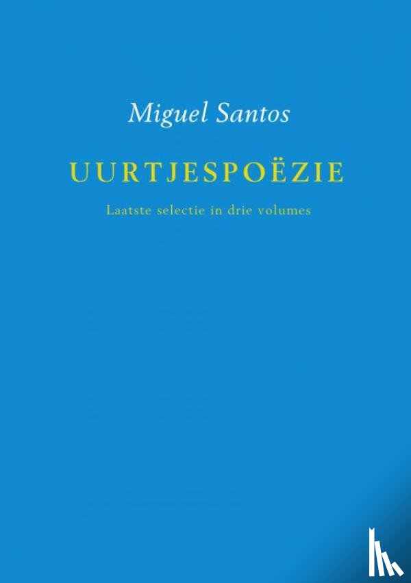 Santos, Miguel - Laatste selectie in drie volumes