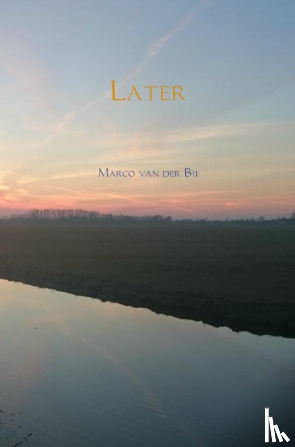 Bij, Marco van der - Later