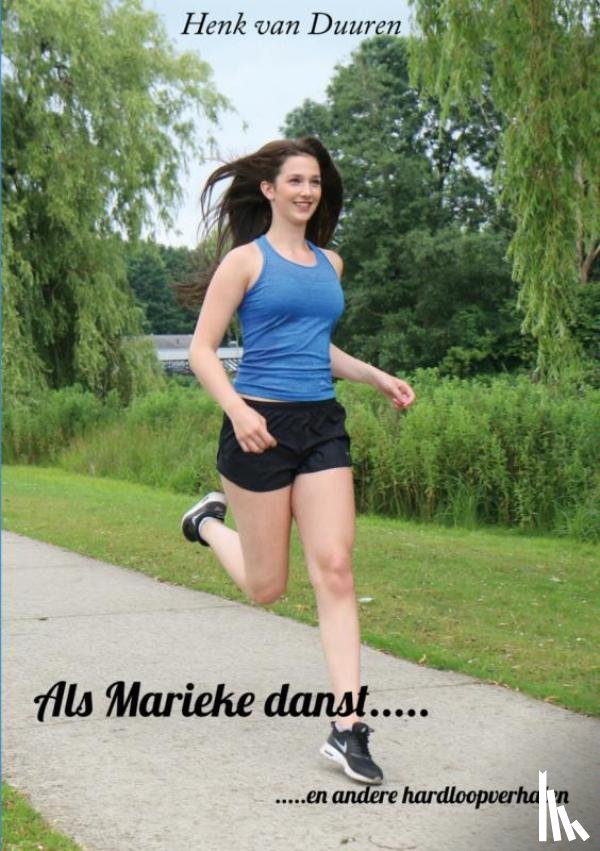 Duuren, Henk van - Als Marieke danst.....