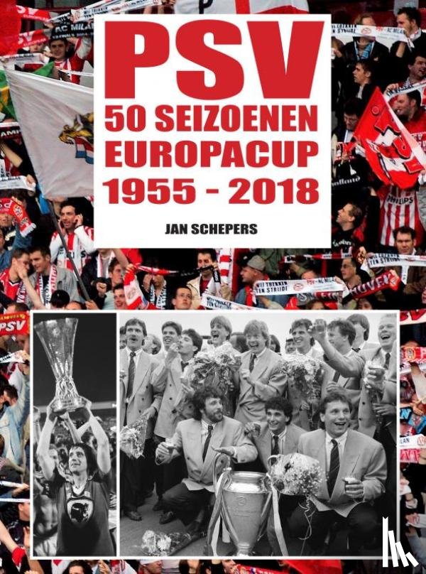Schepers, Jan - PSV 50 seizoenen Europacup