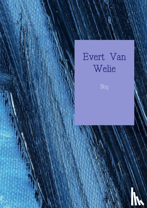 Van  Welie, Evert - Blog