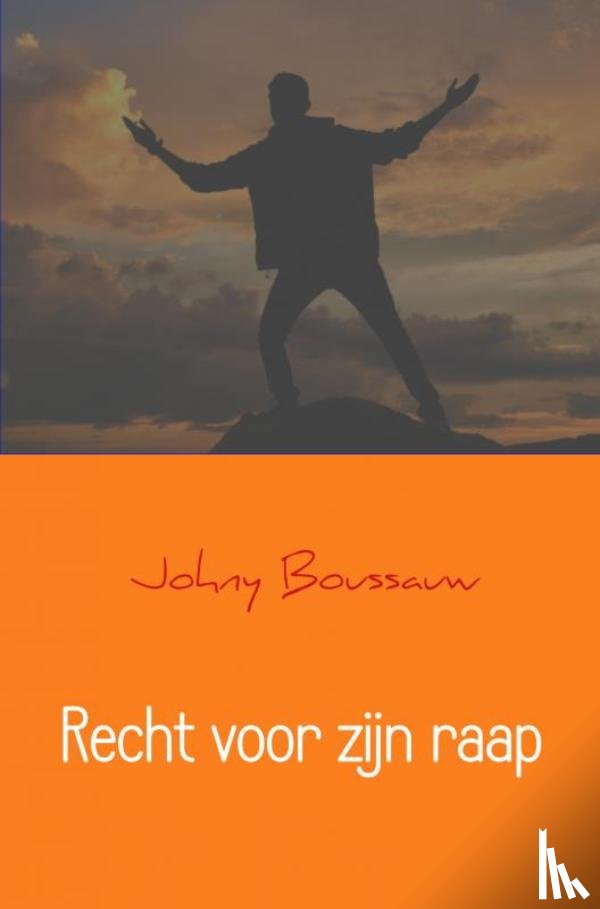 Boussauw, Johny - Recht voor zijn raap