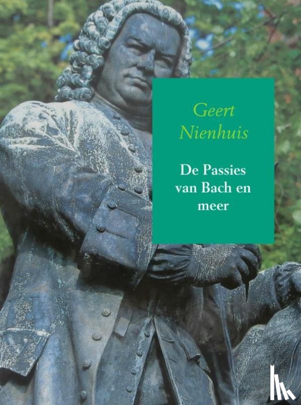 Nienhuis, Geert - De Passies van Bach en meer