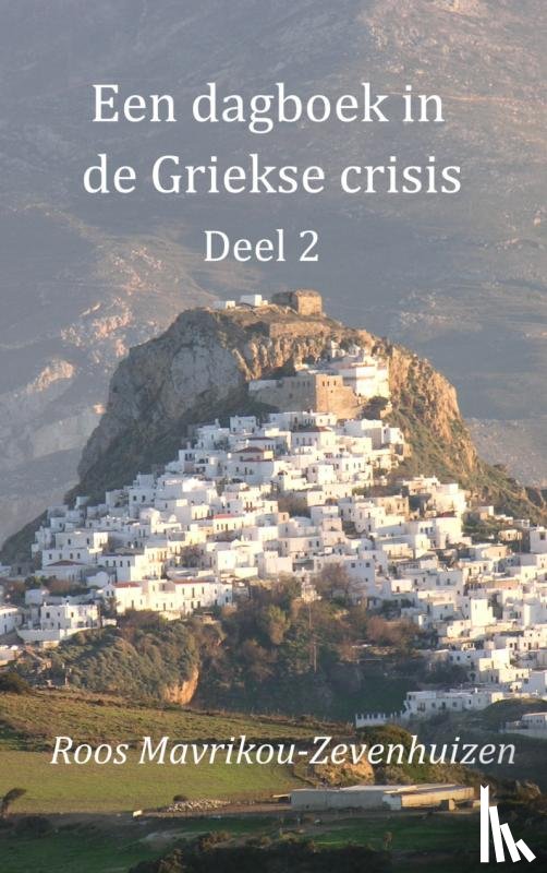Mavrikou-Zevenhuizen, Roos - Een dagboek in de Griekse crisis