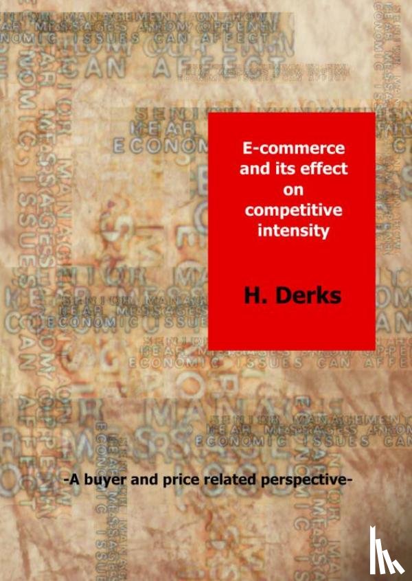 Derks, H. - E-commerce and its effect on competitive intensity