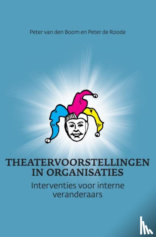 Boom, Peter van den, Roode, Peter de - Theatervoorstellingen in organisaties