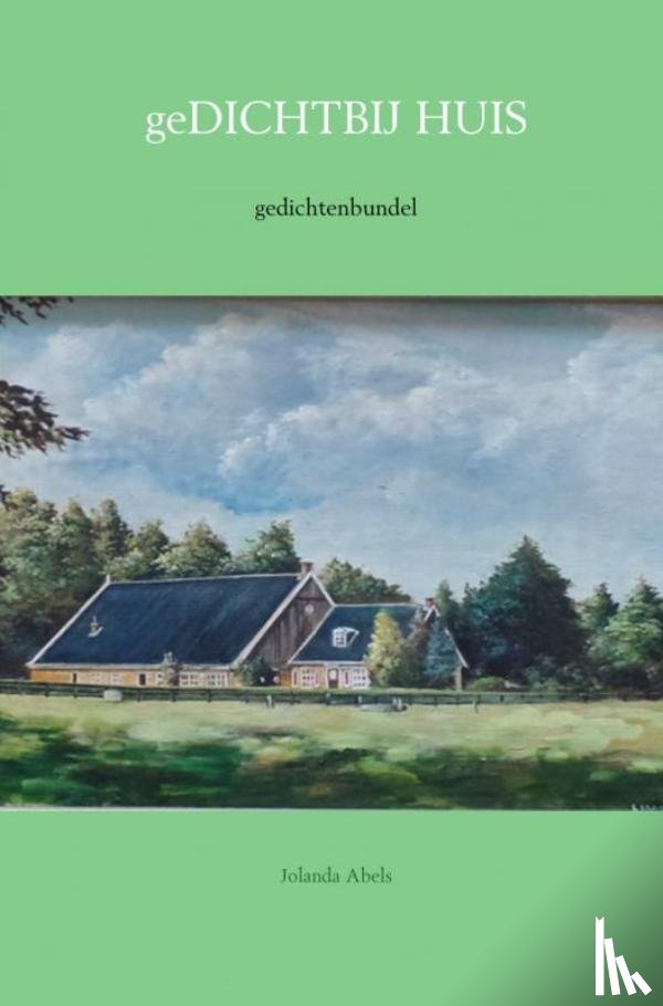 Abels, Jolanda - Gedichtbij huis