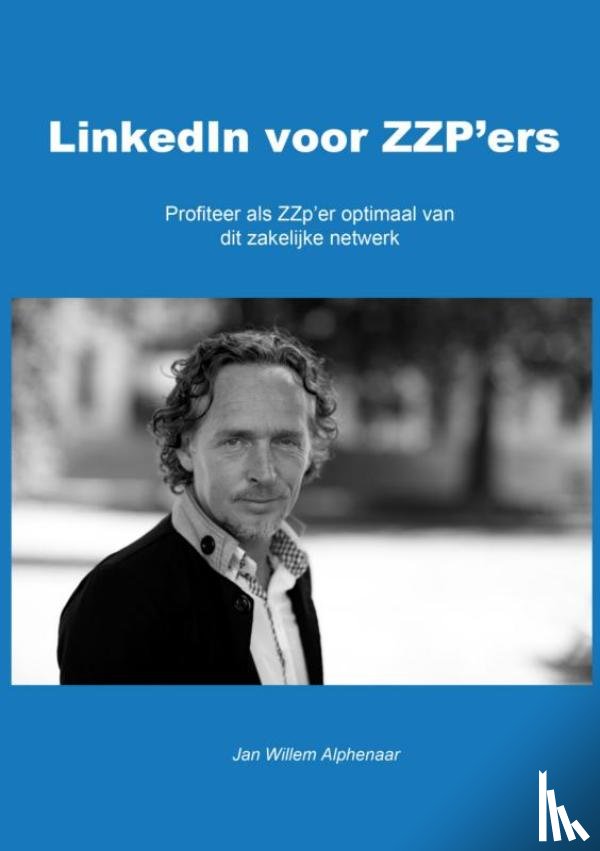 Alphenaar, Jan Willem - LinkedIn voor ZZP'ers