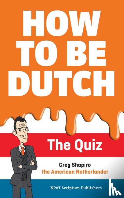 Shapiro, Gregory Scott - How to be Dutch