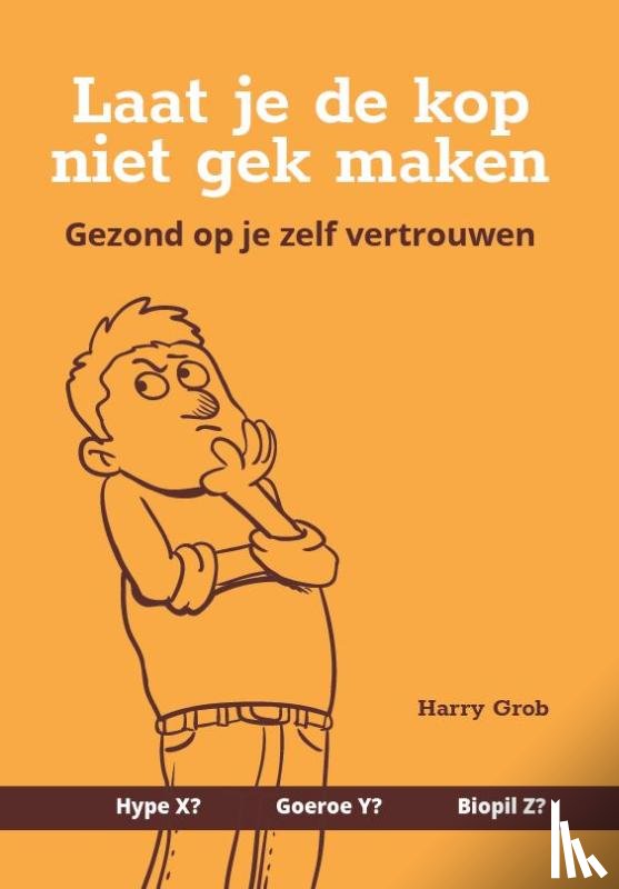 Grob, Harry - Laat je de kop niet gek maken!
