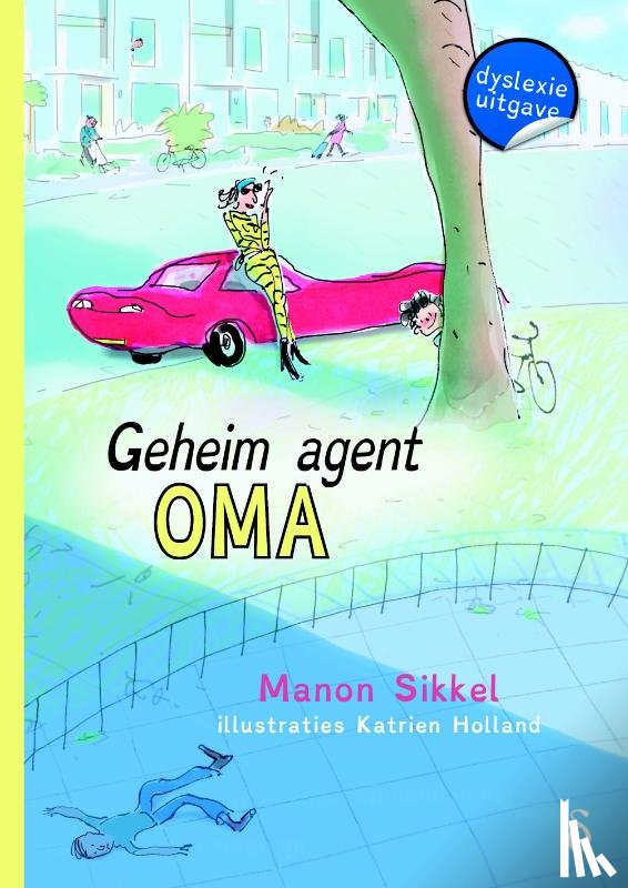 Sikkel, Manon - Geheim agent oma - dyslexie editie