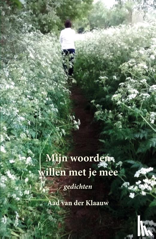 Klaauw, Aad van der - Mijn woorden willen met je mee