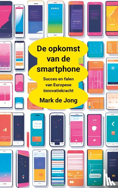 Jong, Mark de - De opkomst van de smartphone