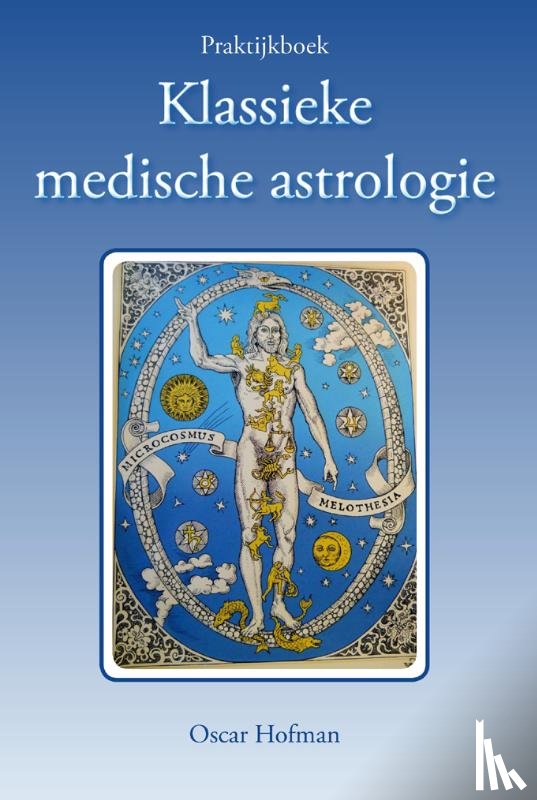 Hofman, Oscar - Praktijkboek klassieke medische astrologie