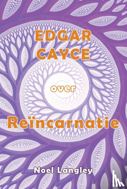 Langley, Noel - Edgar Cayce over Reïncarnatie