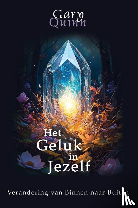Quinn, Gary - Het geluk in jezelf