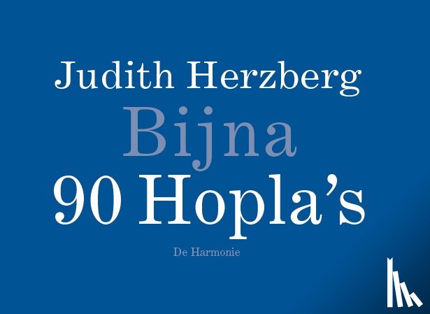 Herzberg, Judith - Bijna 90 Hopla's