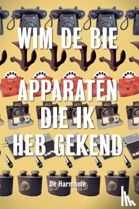 Bie, Wim de - Apparaten die ik heb gekend