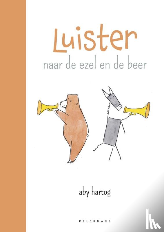 Hartog, Aby - Luister naar de ezel en de beer