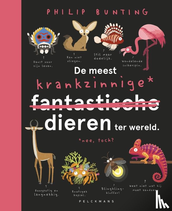 Bunting, Philip - De meest krankzinnige dieren ter wereld