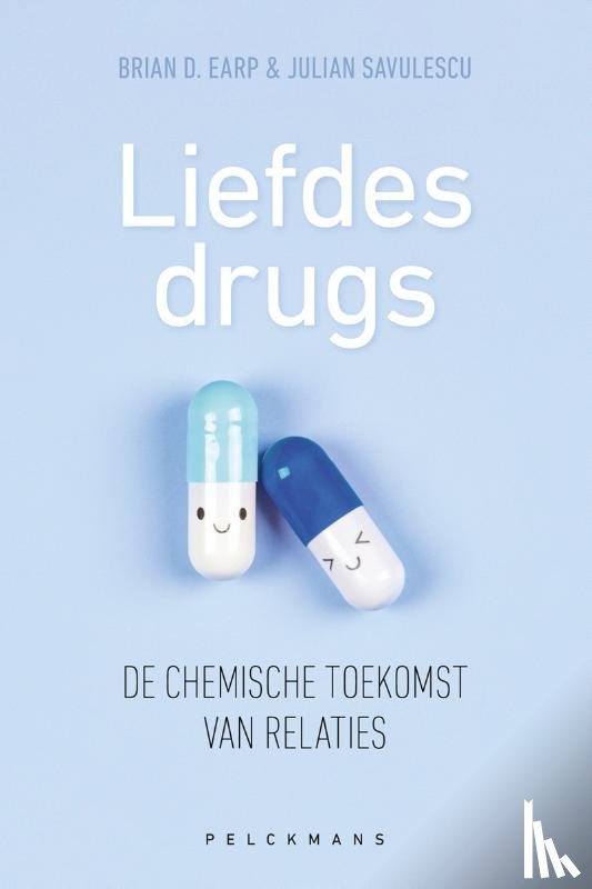 Earp, Brian D., Savulescu, Julian - Liefdesdrugs. De chemische toekomst van relaties