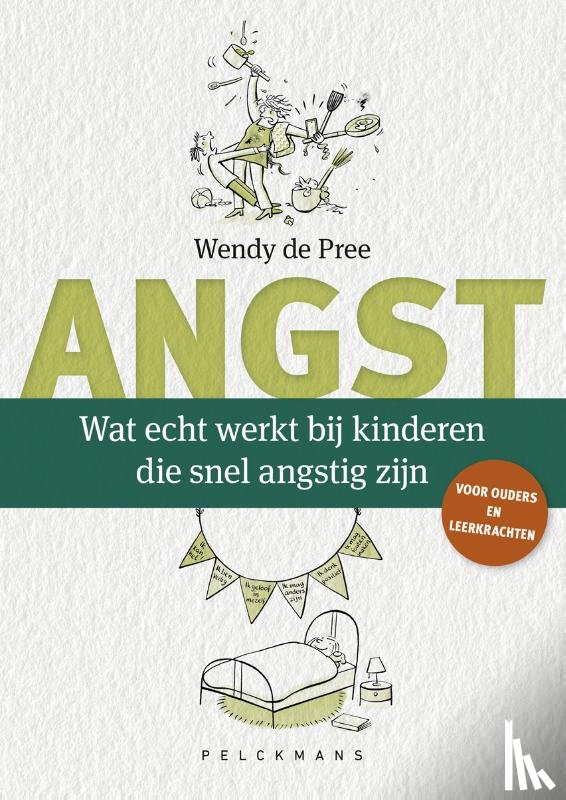 Pree, Wendy de - Wat echt werkt bij kinderen die snel angstig zijn