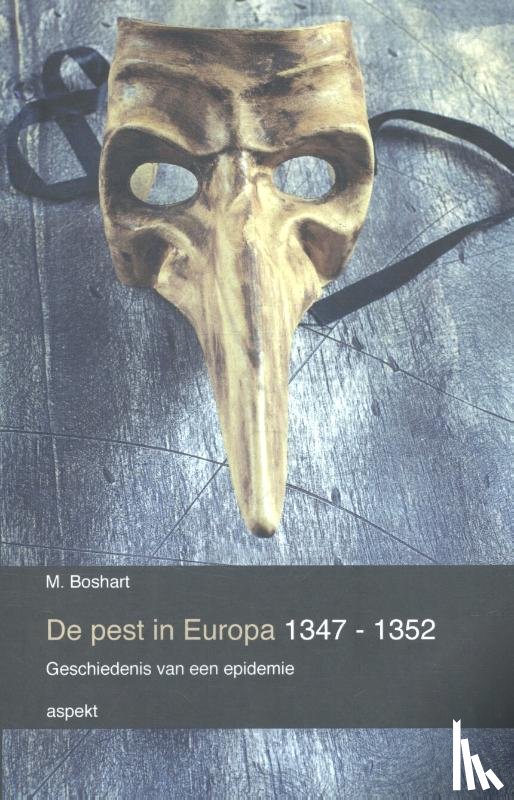 Boshart, M. - De pest in Europa 1347 - 1352
