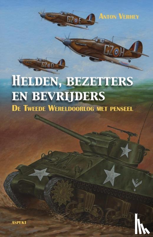Verhey, Anton - Helden, bezetters en bevrijders