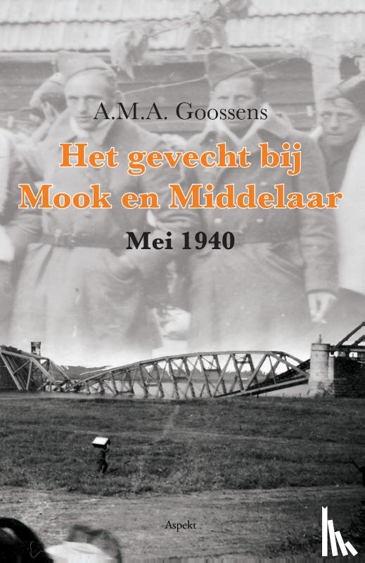 Goossens, A.M.A. - Het gevecht bij Mook en Middelaar