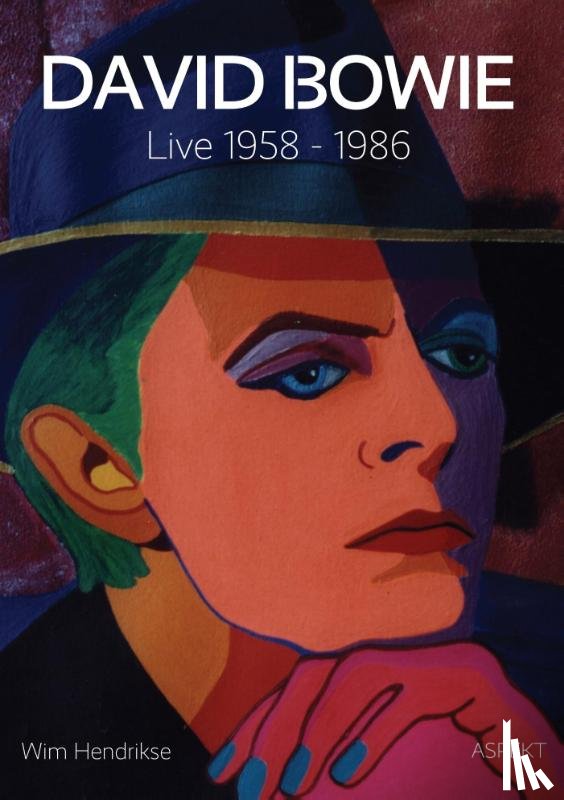 Hendrikse, Wim - David Bowie: live 1958 - 1986