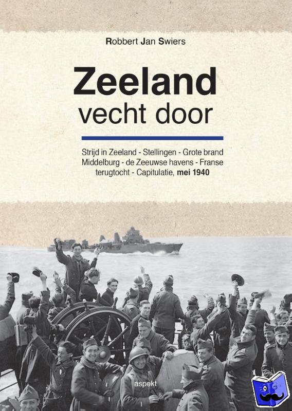 Swiers, Robbert Jan - Zeeland vecht door