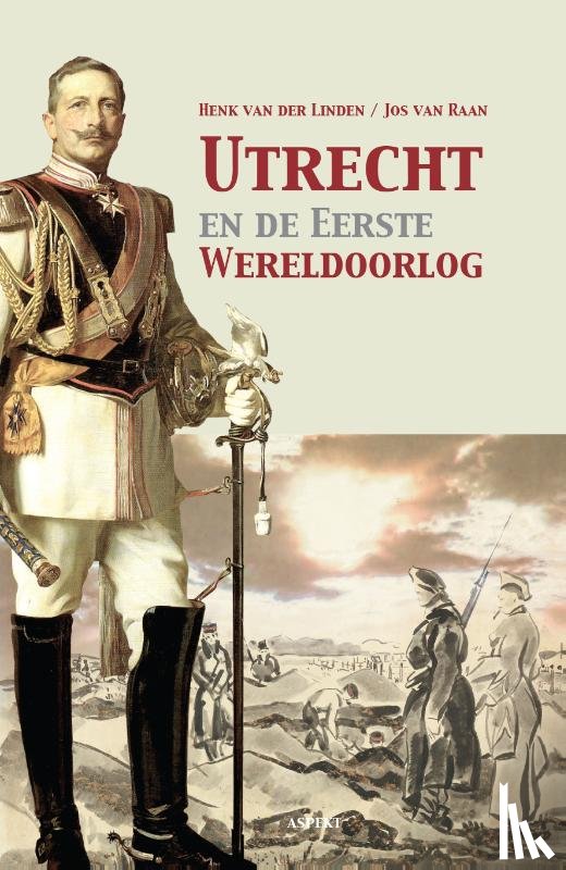 Linden, Henk van der, Raan, Jos van - Utrecht en de Eerste Wereldoorlog