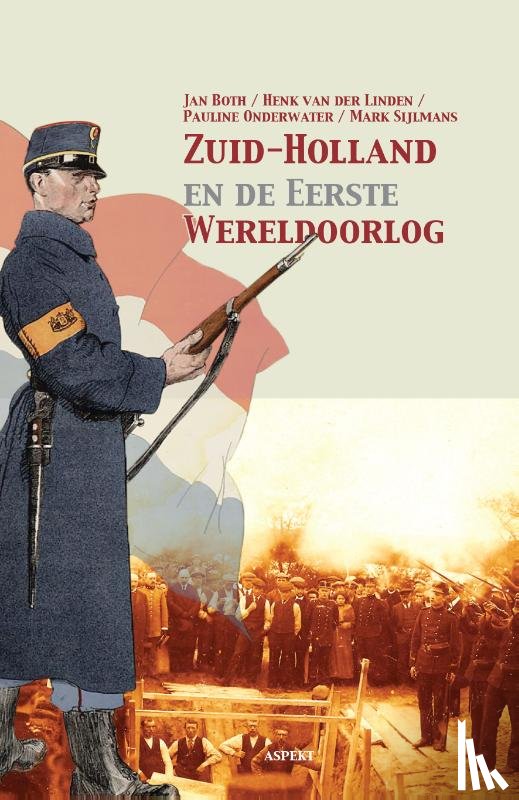 Both, Jan, Linden, Henk van der, Onderwater, Pauline, Sijlmans, Mark - Zuid-Holland en de eerste Wereldoorlog
