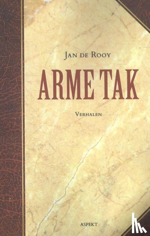 Rooy, Jan de - Arme Tak - verhalen