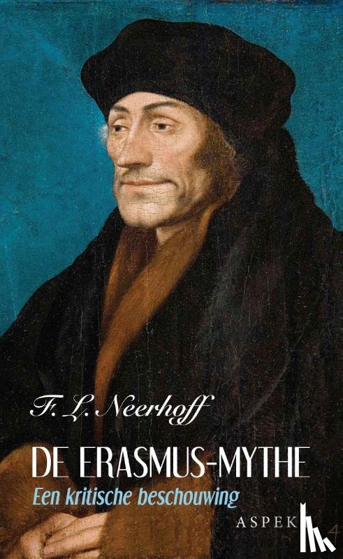 Neerhoff, F.L. - De Erasmus-mythe - een kritische beschouwing