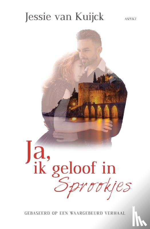 Kuijck, Jessie van - Ja, ik geloof in sprookjes