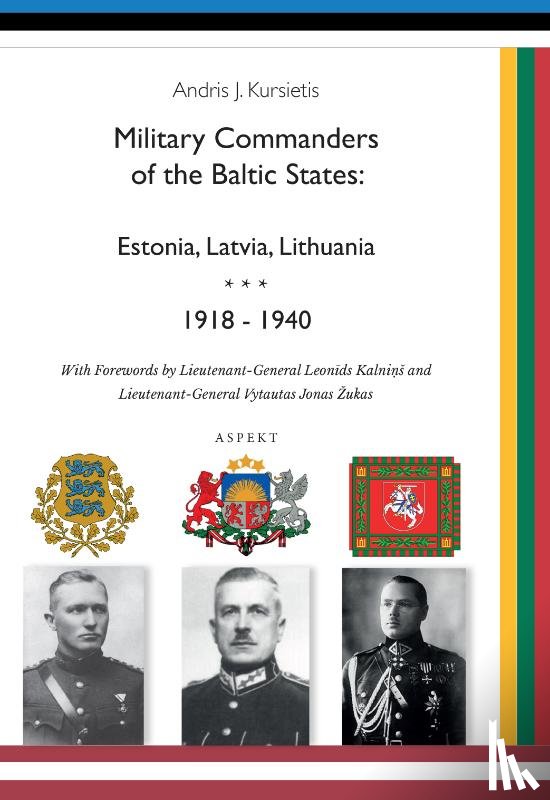 Kursietis, Andris J. - Military Commanders of the Baltic States: Esronia, Latvia, Lithuania, 1918-1940