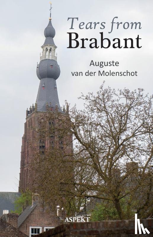Molenschot, Auguste van der - Tears from Brabant