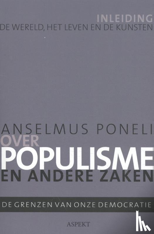 Poneli, Anselmus - Over populisme en andere zaken