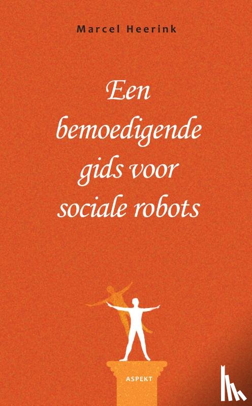 Heerink, Marcel - Een bemoedigende gids voor sociale robots