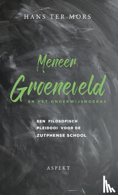Mors, Hans ter - Meneer Groeneveld en het onderwijsmoeras