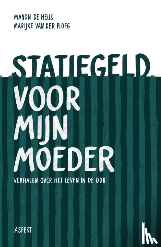 Heus, Manon de, Ploeg, Marijke van der - Statiegeld voor mijn moeder