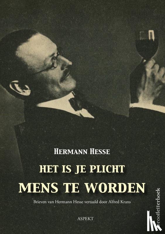 Hermann, Hesse - Het is je plicht mens te worden Grootletterboek