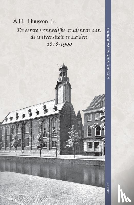 Huussen jr, A.H. - De eerste vrouwelijke studenten aan de universiteit te Leiden 1878-1900