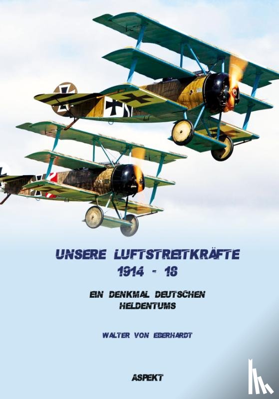  - Unsere Luftstreitkräfte 1914-18