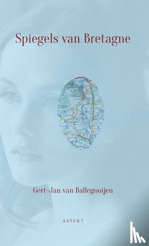 Ballegooijen, Gert-Jan van - Spiegels van Bretagne