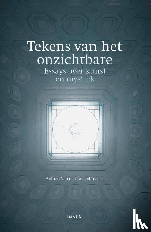 Braembussche, Antoon Van den - Tekens van het onzichtbare